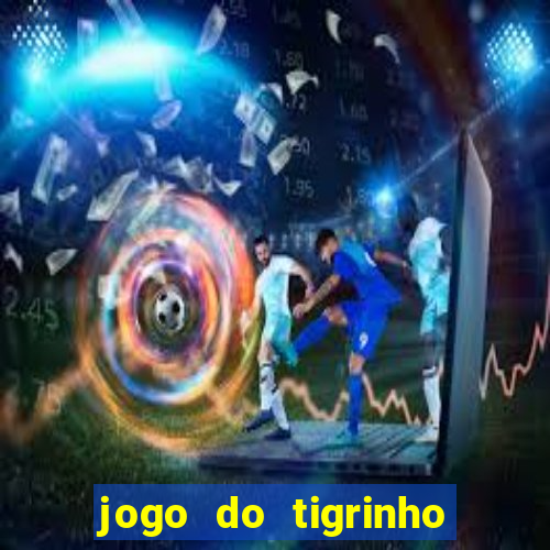 jogo do tigrinho que mais paga